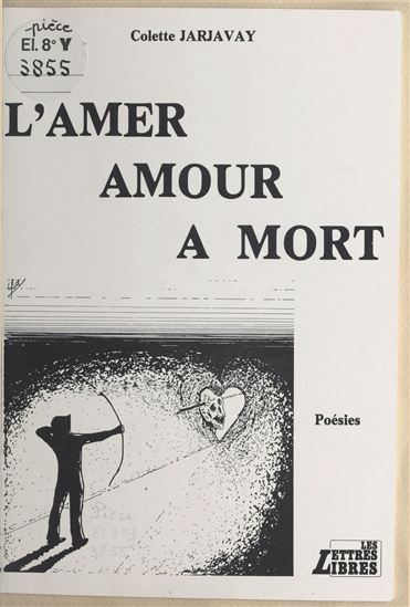 L'amer amour à mort - COLETTE JARJAVAY
