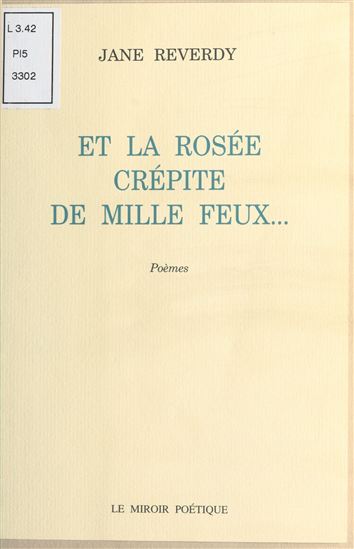 Et la rosée crépite de mille feux... - JANE REVERDY