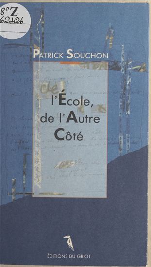 L'école, de l'autre côté - PATRICK SOUCHON