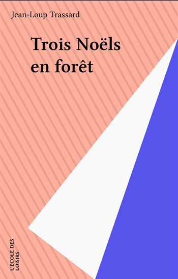 Trois Noëls en forêt - JEAN-LOUP TRASSARD