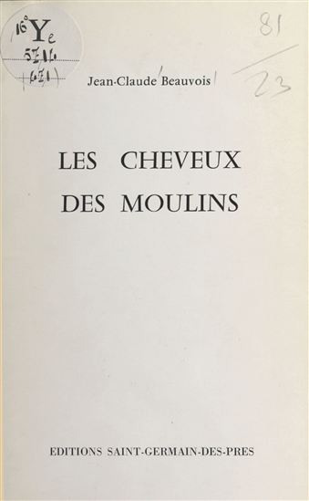 Les cheveux des moulins - JEAN-CLAUDE BEAUVOIS