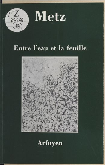 Entre l'eau et la feuille - THIERRY METZ