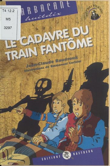 Le Cadavre du train fantôme - JEAN-CLAUDE BAUDROUX - EMMANUEL CERISIER