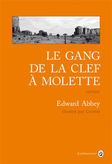 Le Gang de la clef à molette N. éd. - EDWARD ABBEY