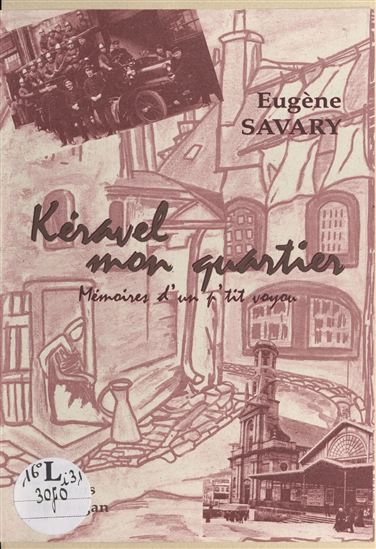 Keravel mon quartier : mémoires d'un p'tit voyou - EUGÈNE SAVARY
