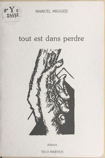 Tout est dans perdre - MARCEL MIGOZZI