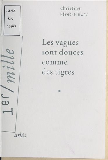Les vagues sont douces comme des tigres - CHRISTINE FÉRET-FLEURY