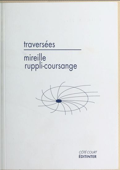Traversées - MIREILLE RUPPLI-COURSANGE