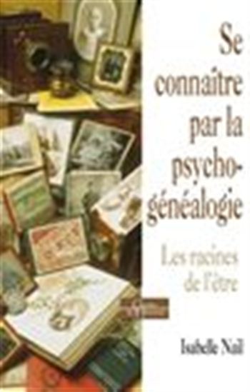 Se connaître à travers la généalogie : les racines de l'être - ISABELLE NAIL