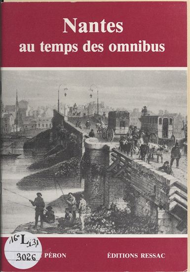 Nantes au temps des omnibus - ANDRÉ PÉRON