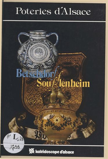 Poteries d'Alsace : Betschdorf-Soufflenheim - CATHERINE MAHON