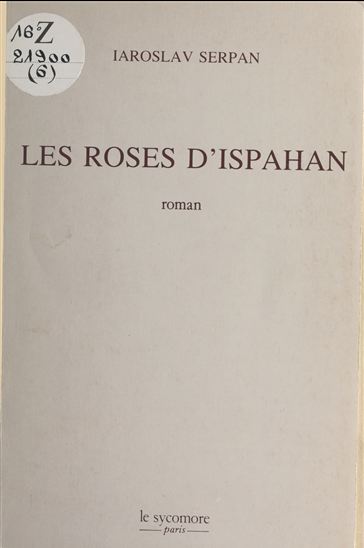 Les roses d'Ispahan - IAROSLAV SERPAN