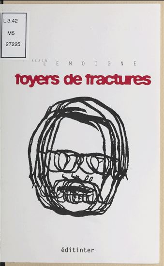 Foyers de fractures - ALAIN LEMOIGNE