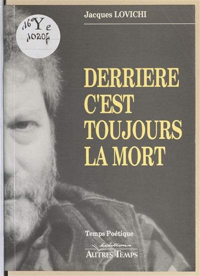 Derrière, c'est toujours la mort - JACQUES LOVICHI