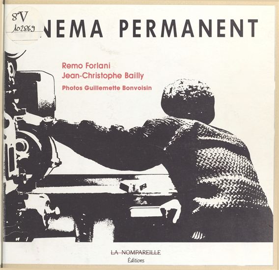 Cinéma permanent - JEAN-CHRISTOPHE BAILLY - REMO FORLANI