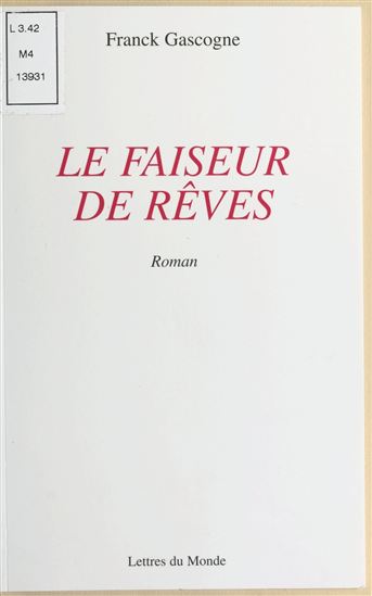 Le Faiseur de rêves - FRANCK GASCOGNE