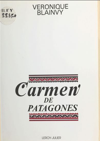 Carmen de Patagones : récit merveilleux - VÉRONIQUE BLAINVY