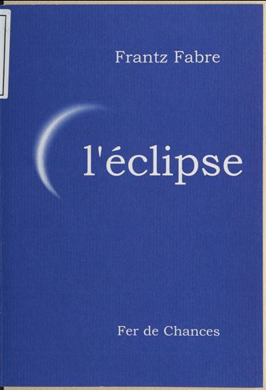 L'Éclipse - FRANTZ FABRE