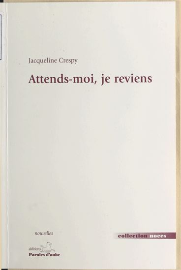 Attends-moi, je reviens - JACQUELINE CRESPY