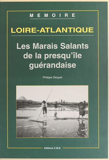 Loire-Atlantique (2) : Les marais salants de la presqu'île guérandaise - PHILIPPE GICQUEL