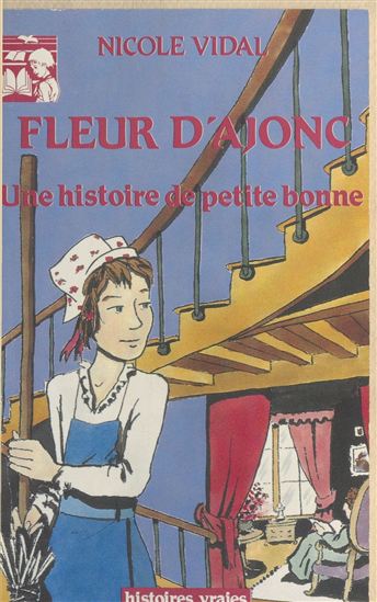 Fleur d'ajonc : Une histoire de petite bonne - GILLES NICOULAUD - NICOLE VIDAL
