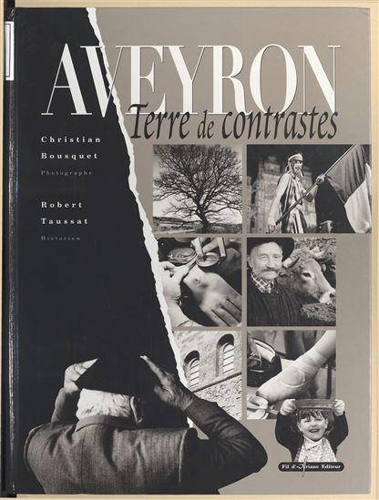 Aveyron : Terre de contrastes - CHRISTIAN BOUSQUET