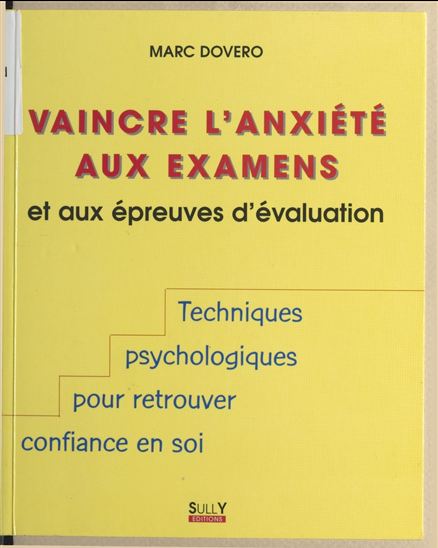 Vaincre l'anxiété aux examens/épreuvres - MARC DOVERO