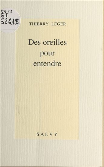 Des oreilles pour entendre - THIERRY LÉGER