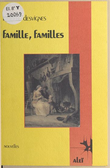 Famille, familles - LUCETTE DESVIGNES