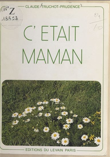 C'était maman - CLAUDE TRUCHOT-PRUDENCE