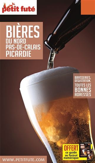 Guide des bières du Nord - DOMINIQUE AUZIAS - JEAN-PAUL LABOURDETTE