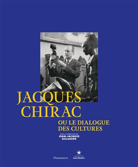 Jacques Chirac ou Le dialogue des cultures - COLLECTIF