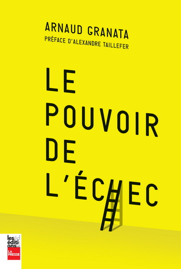 Le Pouvoir de l'échec - ARNAUD GRANATA