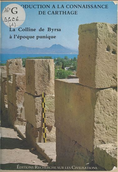 La Colline de Byrsa à l'époque punique : Introduction à la connaissance de Carthage - SERGE LANCEL