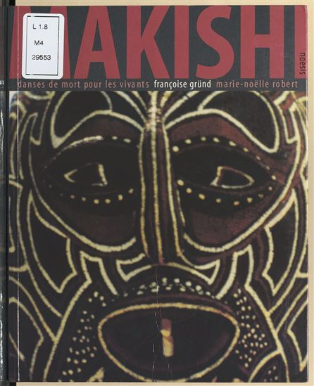 Makishi : Danses de mort pour les vivants - FRANÇOISE GRÜND