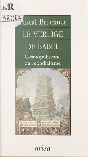 Le Vertige de Babel - PASCAL BRUCKNER
