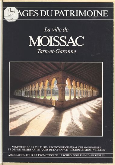 La Ville de Moissac (Tarn-et-Garonne) - INVENTAIRE GÉNÉRAL DES MONUMENTS ET DES