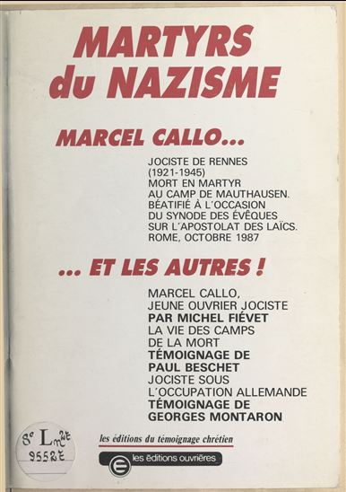 Martyrs du nazisme : Marcel Callo... et les autres - PAUL BESCHET - MICHEL FIÉVET - GEORGES MONTARON