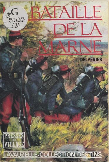 La Bataille de la Marne - LOUIS DELPÉRIER