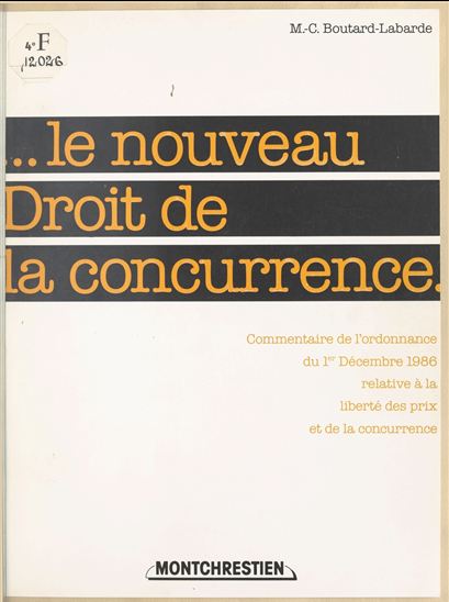 Le Nouveau Droit de la concurrence - MARIE-CHANTAL BOUTARD-LABARDE
