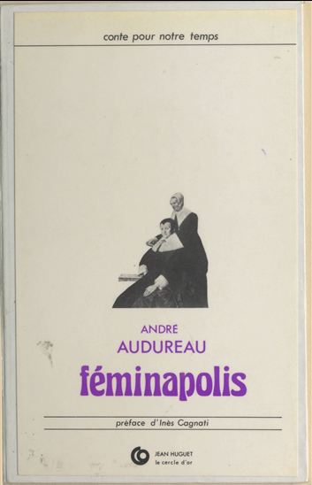 Féminapolis - ANDRÉ AUDUREAU