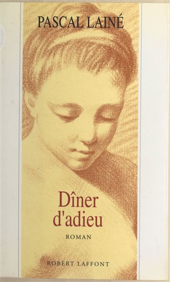 Dîner d'adieu - PASCAL LAINÉ
