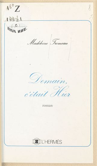 Demain, c'était hier - MADELEINE TREMEAU