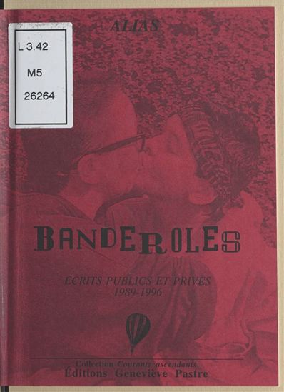 Banderoles : écrits publics et privés, 1989-1996 - ALIAS