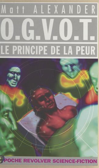 O.G.V.O.T. le principe de la peur - MATT ALEXANDER
