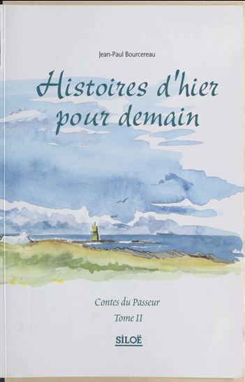 Contes du passeur (2) : Histoires d'hier pour demain - JEAN-PAUL BOURCEREAU