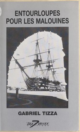 Entourloupes pour les Malouines - GABRIEL TIZZA