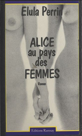 Alice au pays des femmes - ÉLULA PERRIN