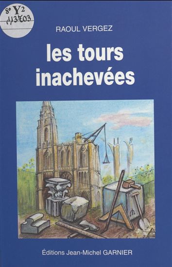 Les Tours inachevées - RAOUL VERGEZ
