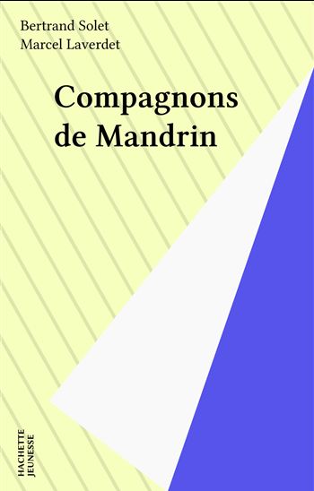 Compagnons de Mandrin - MARCEL LAVERDET - BERTRAND SOLET